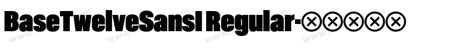 BaseTwelveSansI Regular字体转换